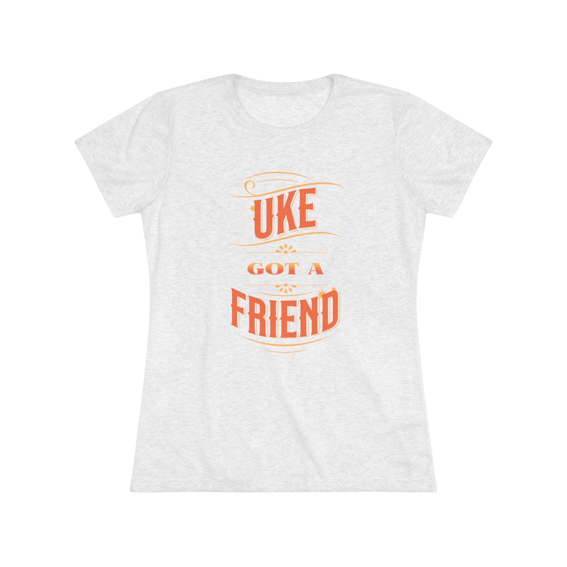 Heathered white t-shirt with ‘Uke Got A Friend' in orange and yellow block letters printed on it.
