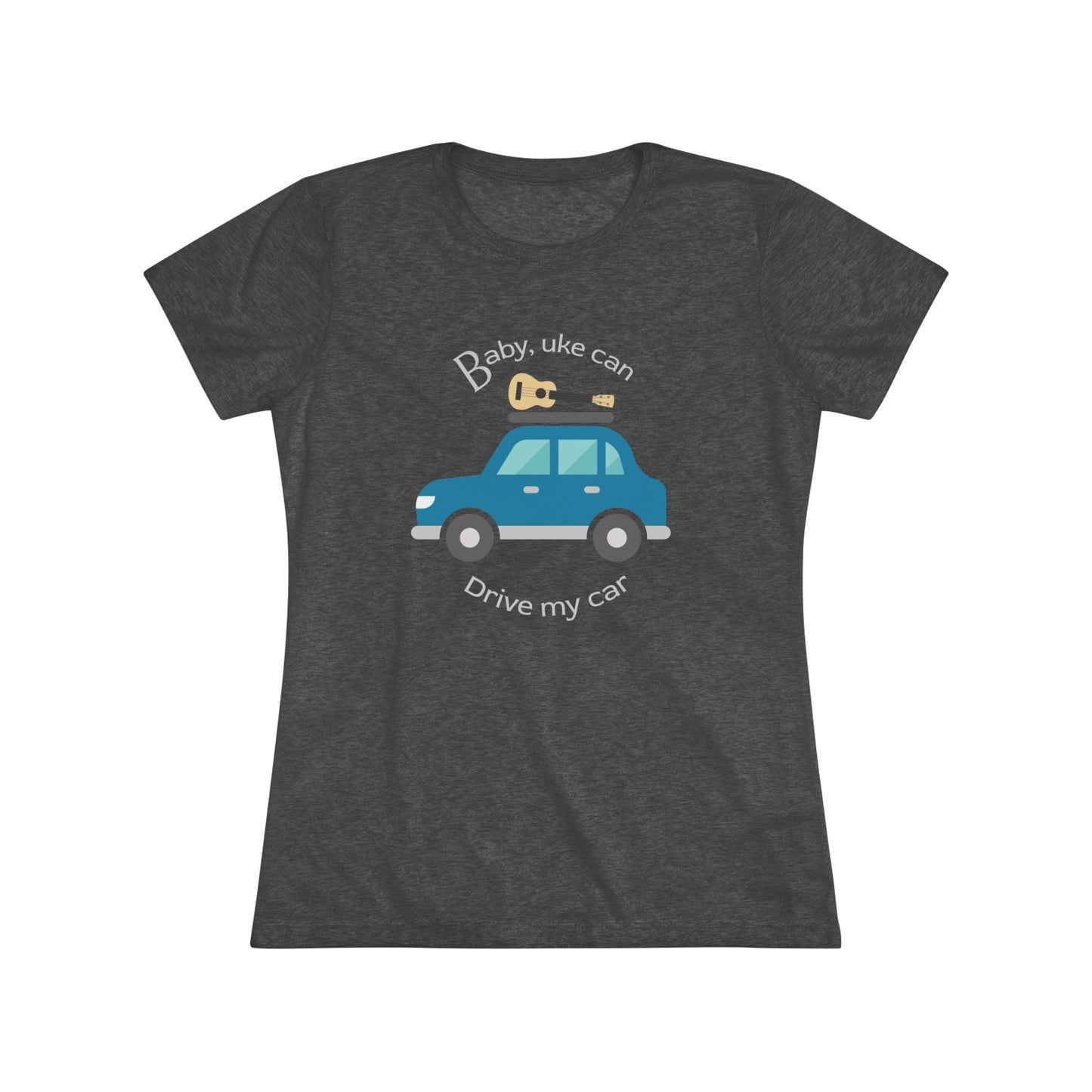 Heathered black t-shirt with ‘Baby, uke can drive my car’ and a graphic of a car with a ukulele on the roof printed on it.