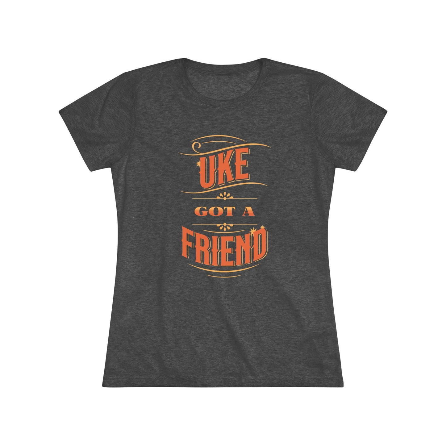 Heathered black t-shirt with ‘Uke Got A Friend' in orange and yellow block letters printed on it.